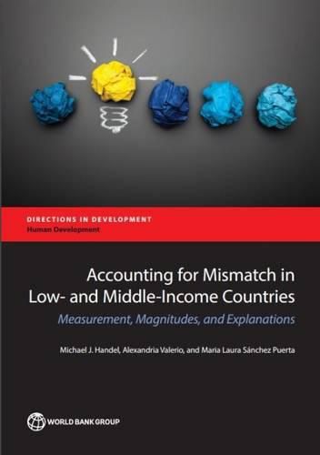 Cover image for Accounting for education mismatch in developing countries: measurement, magnitudes, and explanations