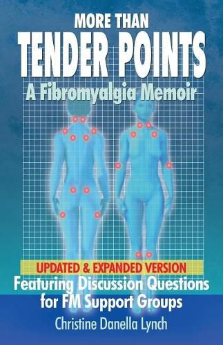 Cover image for More Than Tender Points: A Fibromyalgia Memoir Featuring Discussion Questions for FM Support Groups