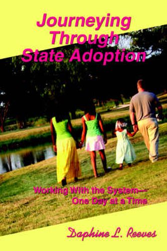 Cover image for Journeying Through State Adoption: Working With the System--One Day at a Time