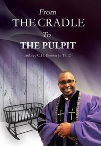 Cover image for From the Cradle to the Pulpit