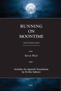 Cover image for Running on Moontime & Other Plays