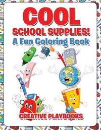 Cover image for Cool School Supplies! A Fun Coloring Book