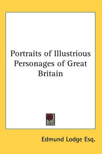 Cover image for Portraits of Illustrious Personages of Great Britain