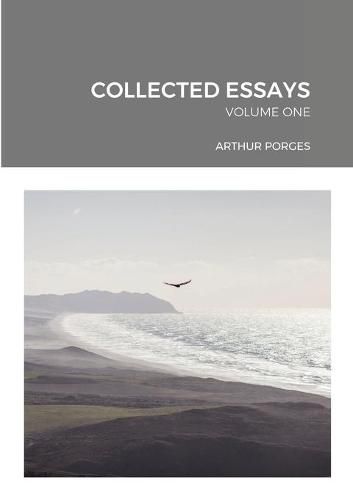 Collected Essays: Volume One