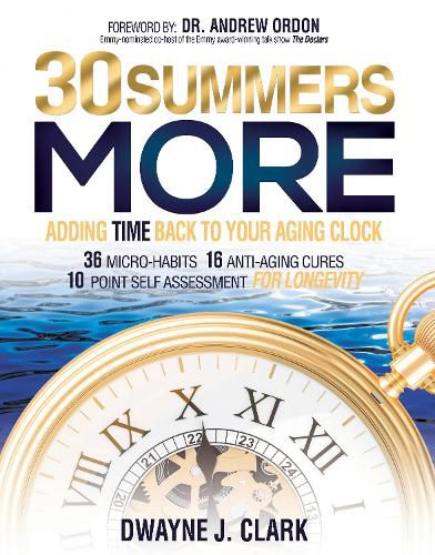 Cover image for 30 Summers More: Adding Time Back to Your Aging Clock