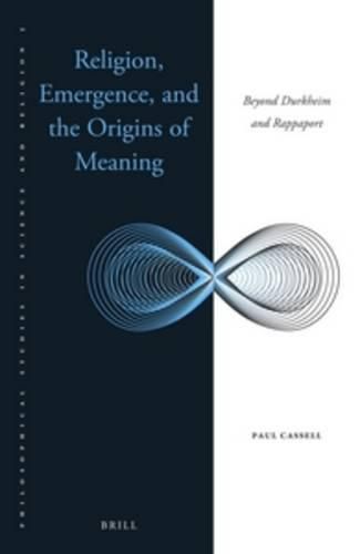 Religion, Emergence, and the Origins of Meaning: Beyond Durkheim and Rappaport