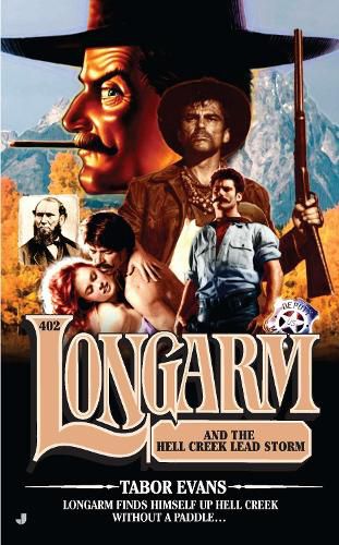 Cover image for Longarm #402: Longarm and the Hell Creek Lead Storm