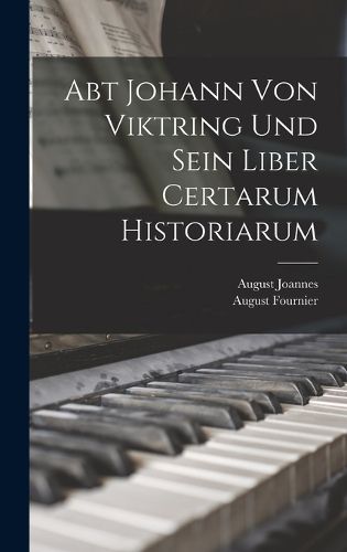 Cover image for Abt Johann Von Viktring Und Sein Liber Certarum Historiarum