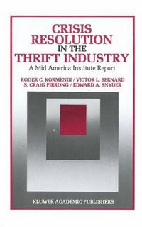 Cover image for Crisis Resolution in the Thrift Industry: A Mid America Institute Report