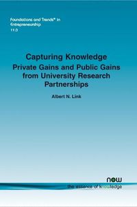 Cover image for Capturing Knowledge: Private Gains and Public Gains from University Research Partnerships