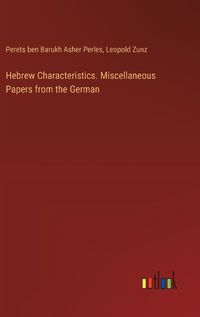 Cover image for Hebrew Characteristics. Miscellaneous Papers from the German