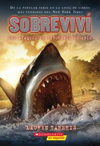 Cover image for Sobrevivi Los Ataques de Tiburones de 1916 (I Survived the Shark Attacks of 1916): Volume 2