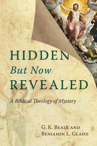 Cover image for Hidden But Now Revealed: A Biblical Theology of Mystery