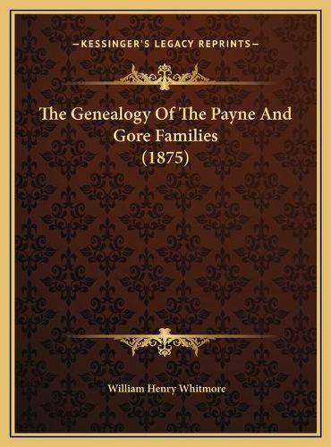 Cover image for The Genealogy of the Payne and Gore Families (1875)