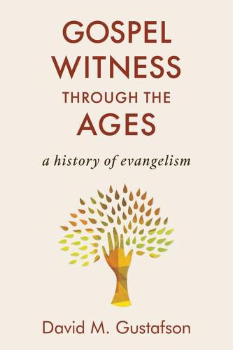 Cover image for Gospel Witness Through the Ages: A History of Evangelism