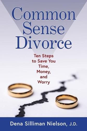 Cover image for Common Sense Divorce: Ten Steps to Save You Time, Money, and Worry