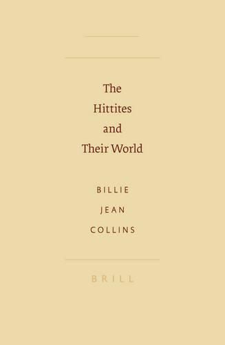 The Hittites and Their World