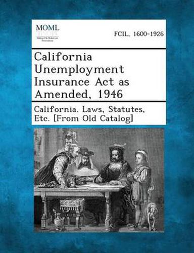 Cover image for California Unemployment Insurance ACT as Amended, 1946