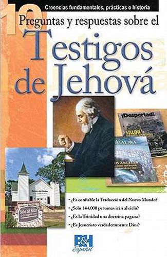 Cover image for 10 Preguntas Y Respuestas Sobre Los Testigos de Jehova: Creencias Fundamentals, Practicas E Historia