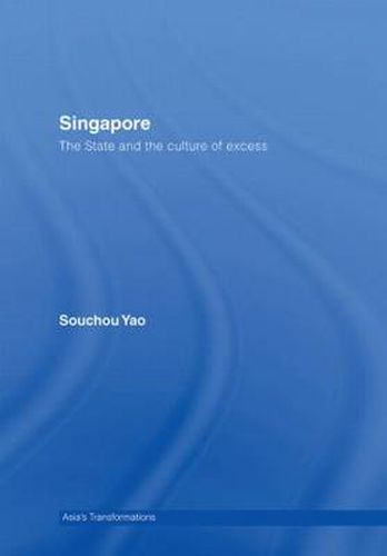 Cover image for Singapore: The State and the Culture of Excess