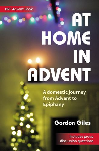 Cover image for At Home in Advent: A domestic journey from Advent to Epiphany