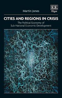 Cover image for Cities and Regions in Crisis: The Political Economy of Sub-National Economic Development