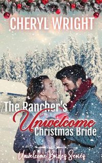 Cover image for The Rancher's Unwelcome Christmas Bride