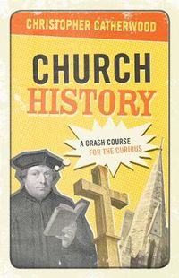 Cover image for Church History: A Crash Course for the Curious