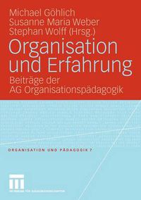 Cover image for Organisation Und Erfahrung: Beitrage Der AG Organisationspadagogik