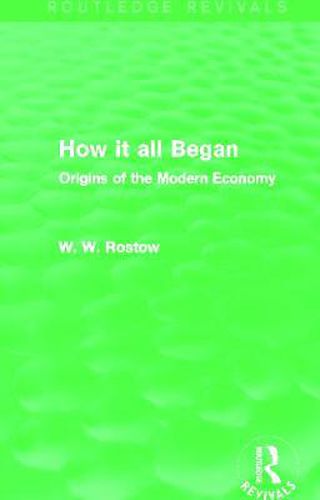 Cover image for How it all Began (Routledge Revivals): Origins of the Modern Economy