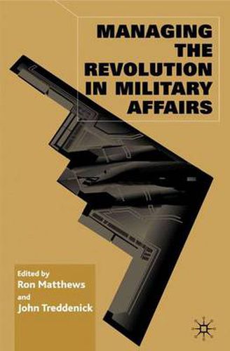 Cover image for Managing the Revolution in Military Affairs