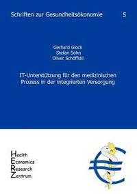 Cover image for It-Unterst Tzung Fur Den Medizinischen Prozess in Der Integrierten Versorgung