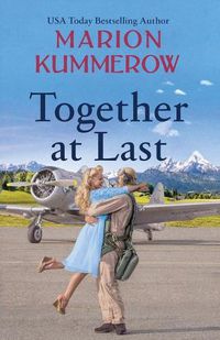 Cover image for Together at Last: An inspiring WW2 Novel about true love and resilience