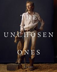 Cover image for R.J. Kern: The Unchosen Ones: Portraits of an American Pastoral