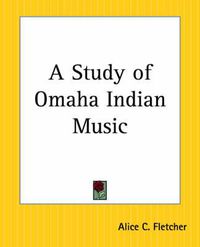 Cover image for A Study of Omaha Indian Music