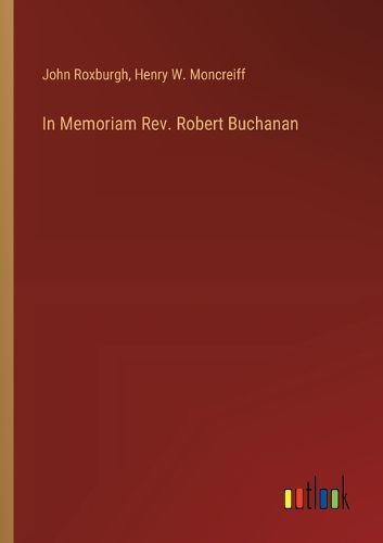 Cover image for In Memoriam Rev. Robert Buchanan