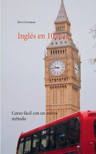 Ingles en 10 dias: Curso facil con un nuevo metodo