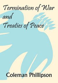 Cover image for Termination of War and Treaties of Peace