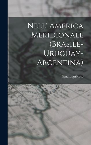 Cover image for Nell' America Meridionale (Brasile-Uruguay-Argentina)