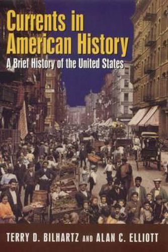 Cover image for Currents in American History: A Brief Narrative History of the United States: A Brief Narrative History of the United States