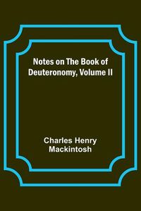 Cover image for Notes on the Book of Deuteronomy, Volume II
