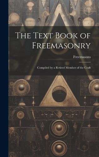 Cover image for The Text Book of Freemasonry