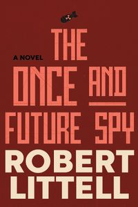 Cover image for The Once and Future Spy