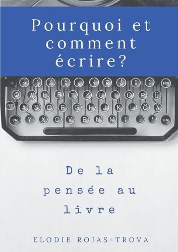 Cover image for Pourquoi et comment ecrire?: De la pensee au livre