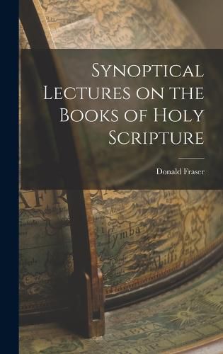 Synoptical Lectures on the Books of Holy Scripture