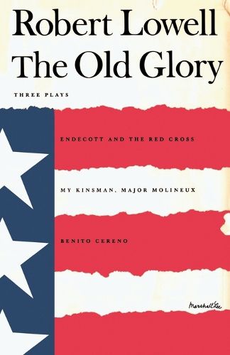 Cover image for The Old Glory: Endecott and the Red Cross; My Kinsman, Major Molineux; And Benito Cereno