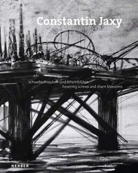 Cover image for Constantin Jaxy: Hovering Screws and Sham Blossoms