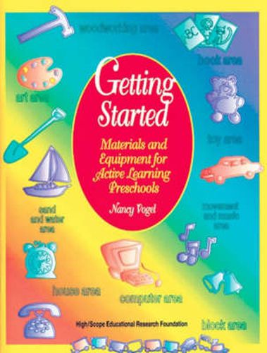 Cover image for Getting Started: Materials and Equipment for Active Learning Preschools: Materials and Equipment for Active Learning Preschools