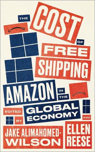 Cover image for The Cost of Free Shipping: Amazon in the Global Economy