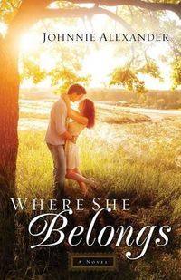 Cover image for Where She Belongs A Novel